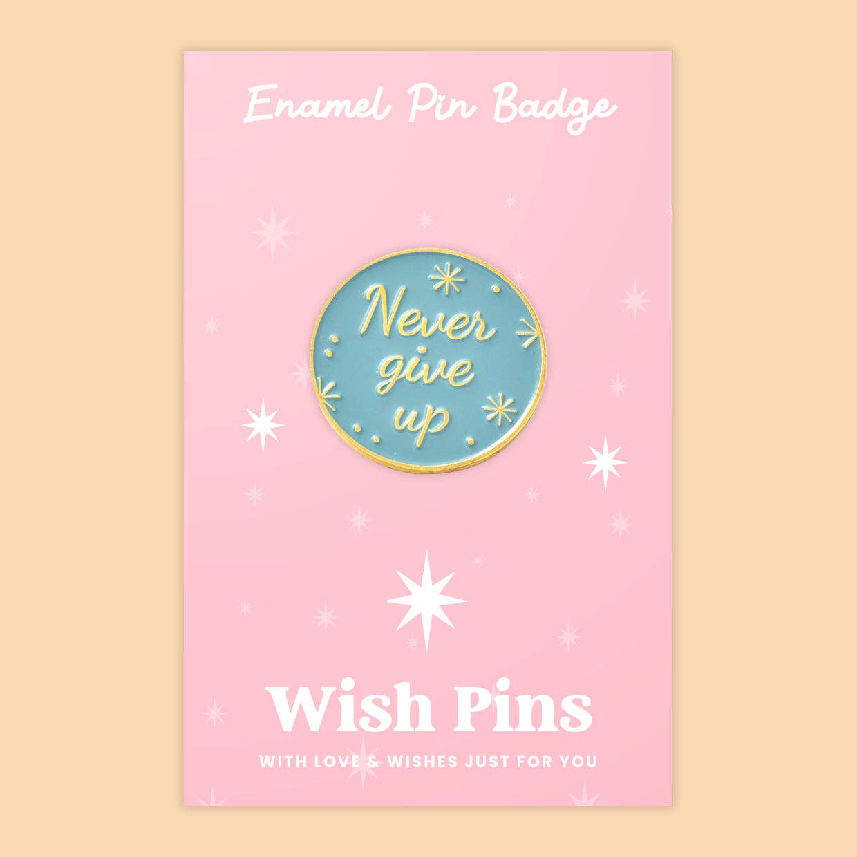Never Give Up - Wish Pins - Enamel Pin Badge