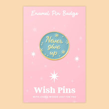 Load image into Gallery viewer, Never Give Up | Wish Pins  Enamel Pin Badge.
