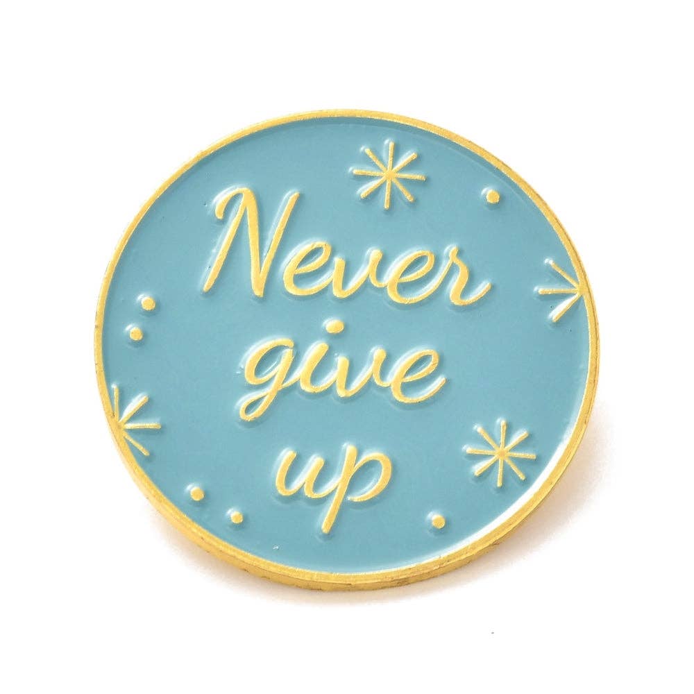 Never Give Up - Wish Pins - Enamel Pin Badge